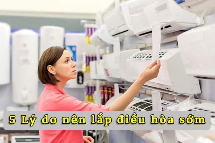 5 Lý do nên lắp điều hòa sớm