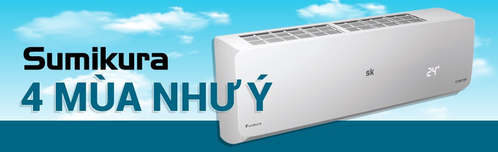 Tại sao nên chọn điều hòa Sumikura?
