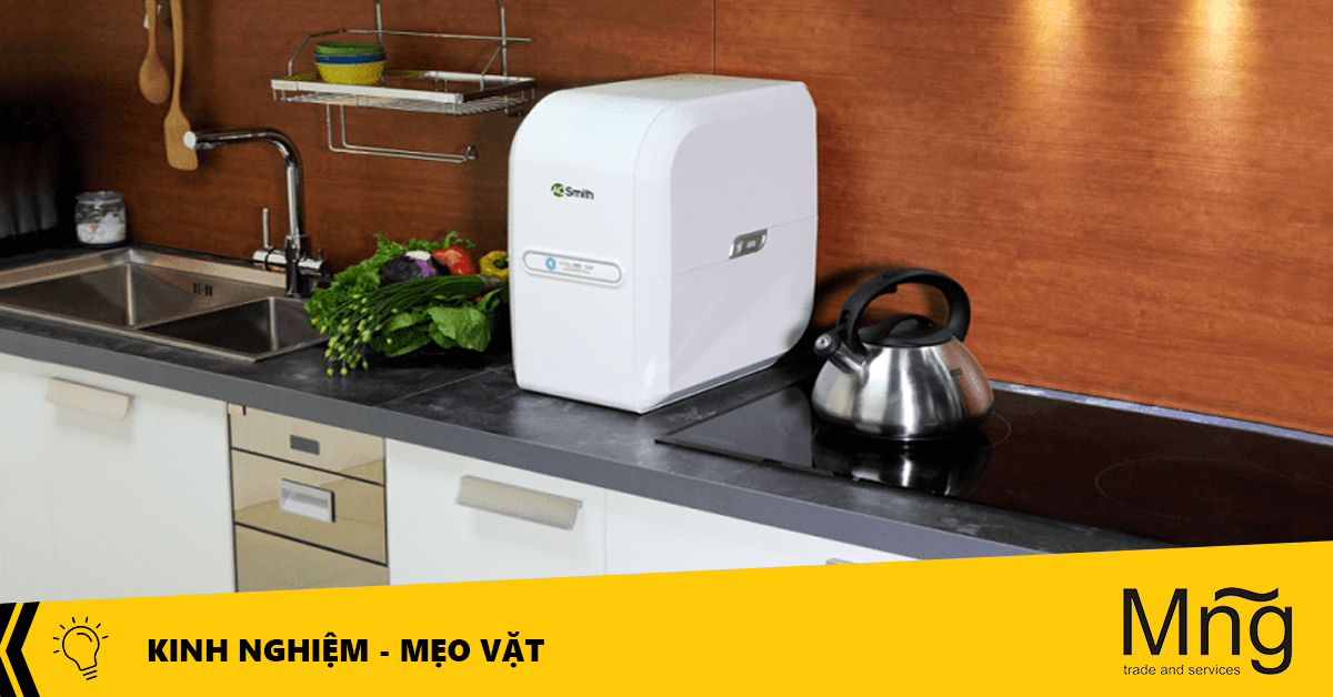 Mẹo máy lọc nước AO Smith được bền và tăng tuổi thọ