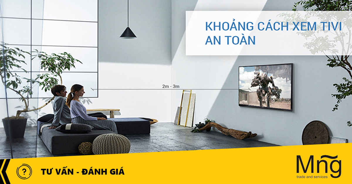 Tư vấn khoảng cách ngồi xem Tivi 4k an toàn nhất