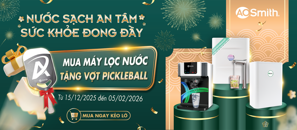 AOSMITH ƯU ĐÃI LỚN NHẤT NĂM: MUA MÁY LỌC NƯỚC - TẶNG VỢT PICKLEBALL