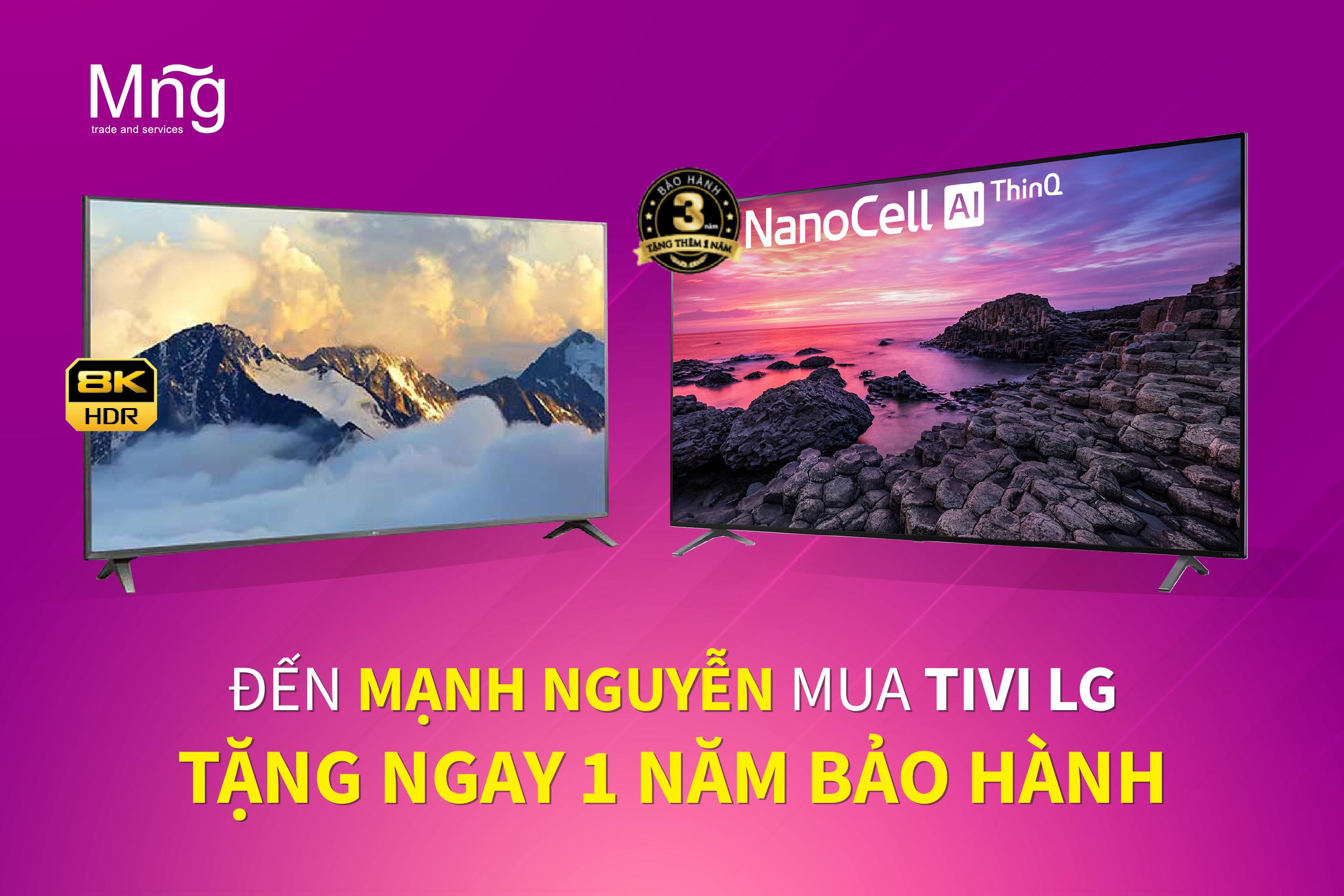 Mua tivi LG OLED, NANOCELL, UHD tặng ngay một năm bảo hành chính hãng