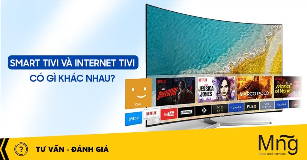 Hiểu hơn về Smart tivi và Internet tivi - Có gì giống và khác nhau?