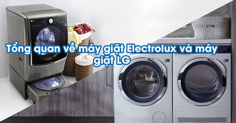 so sánh máy giặt electrolux và máy giặt lg