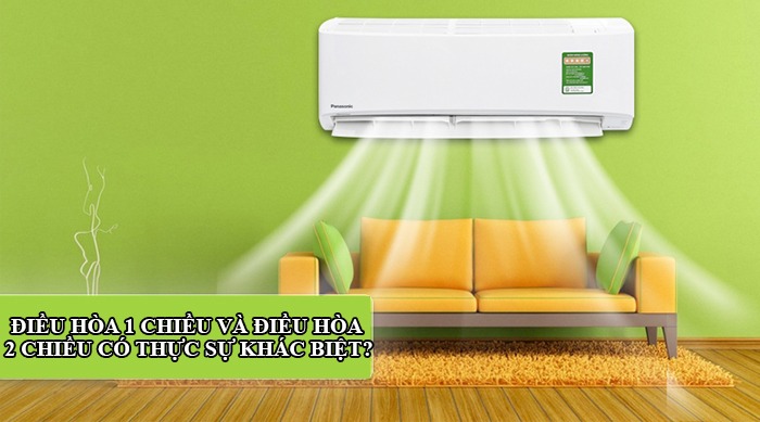 so sánh điều hòa 1 chiều và điều hòa 2 chiều