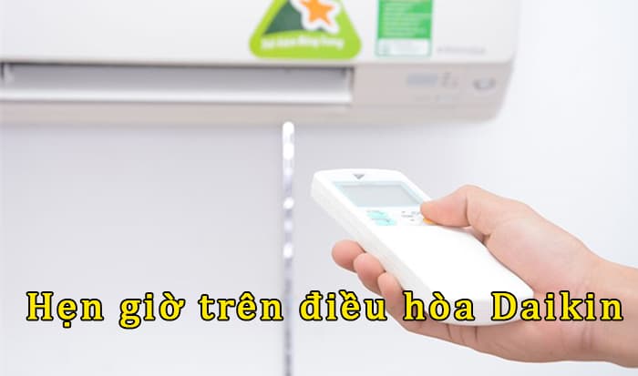 Cách hẹn giờ trên điều hòa Daikin