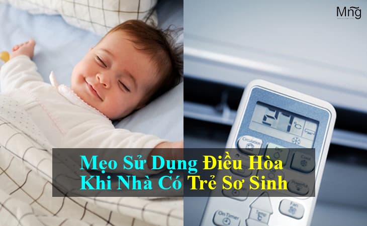 Mẹo sử dụng điều hòa đúng cách khi nhà có trẻ sơ sinh