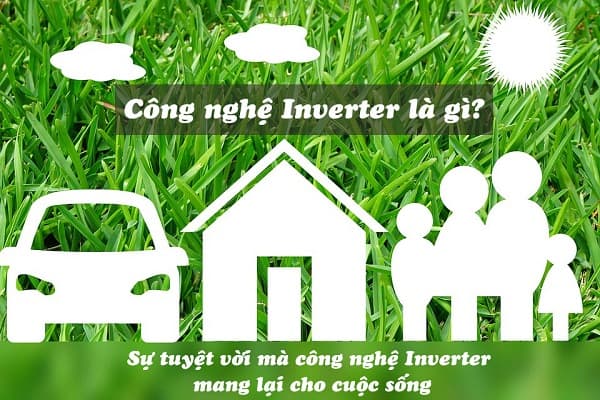 Công nghệ inverter là gì? Những ứng dụng của công nghệ inverter