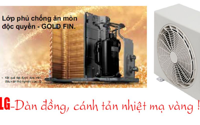 Dàn nóng 100% đồng, cánh tản nhiệt mạ vàng đảm bảo độ bền theo thời gian  Dàn nóng 100% đồng, cánh tản nhiệt mạ vàng đảm bảo độ bền theo thời gian