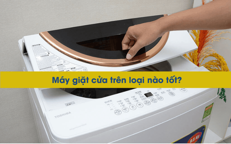 Máy giặt cửa trên có nhiều tiện ích tối ưu cho người dùng Máy giặt cửa trên có nhiều tiện ích tối ưu cho người dùng