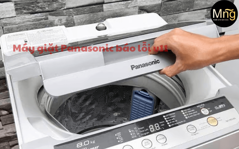 Mã lỗi U11 của máy giặt Panasonic sẽ khiến máy không thể vắt