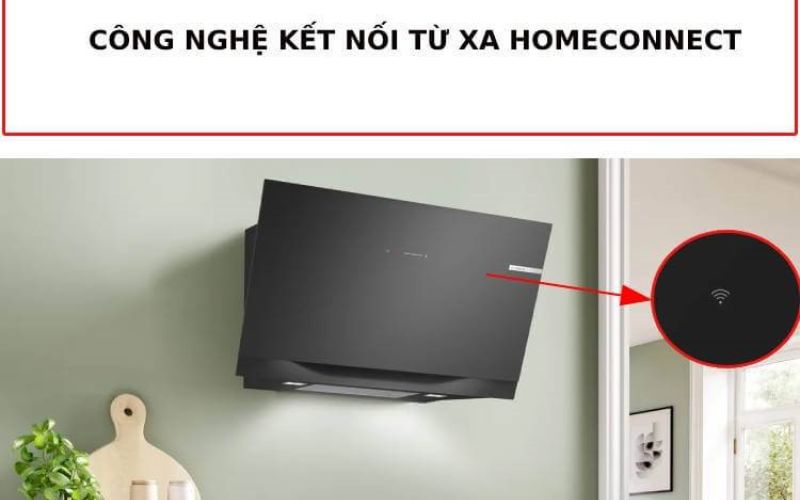Home Connect kiểm soát, điều khiển máy hút mùi Bosch từ xa tiện lợi Home Connect kiểm soát, điều khiển máy hút mùi Bosch từ xa tiện lợi