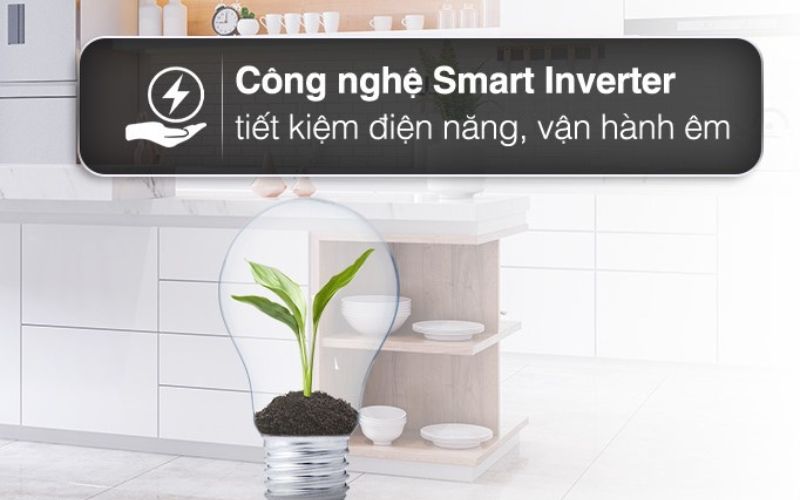  Công nghệ Smart Inverter giúp quá trình vận hành êm ái, tiết kiệm điện hơn