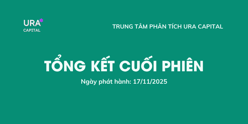 Tổng kết cuối phiên 17/11/2025