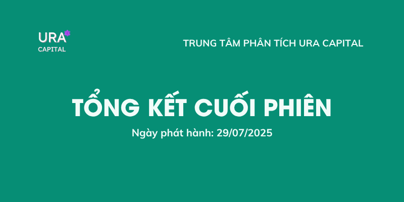 Tổng kết cuối phiên 29/07/2025