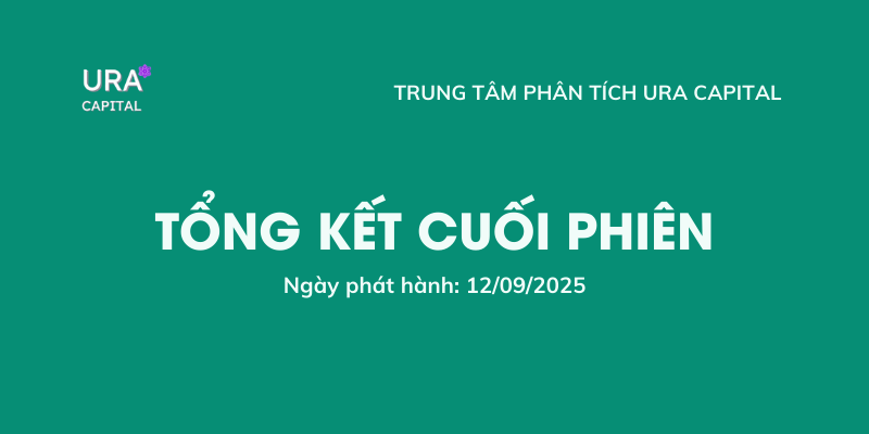 Tổng kết cuối phiên 12/09/2025