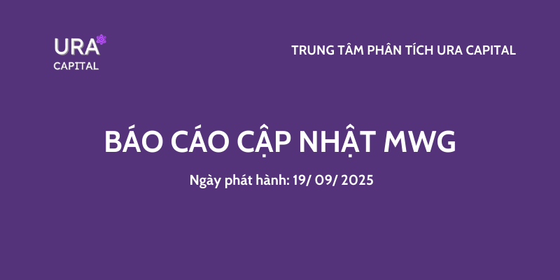 MWG – Báo cáo cập nhật kết quả kinh doanh mới nhất từ URA Capital