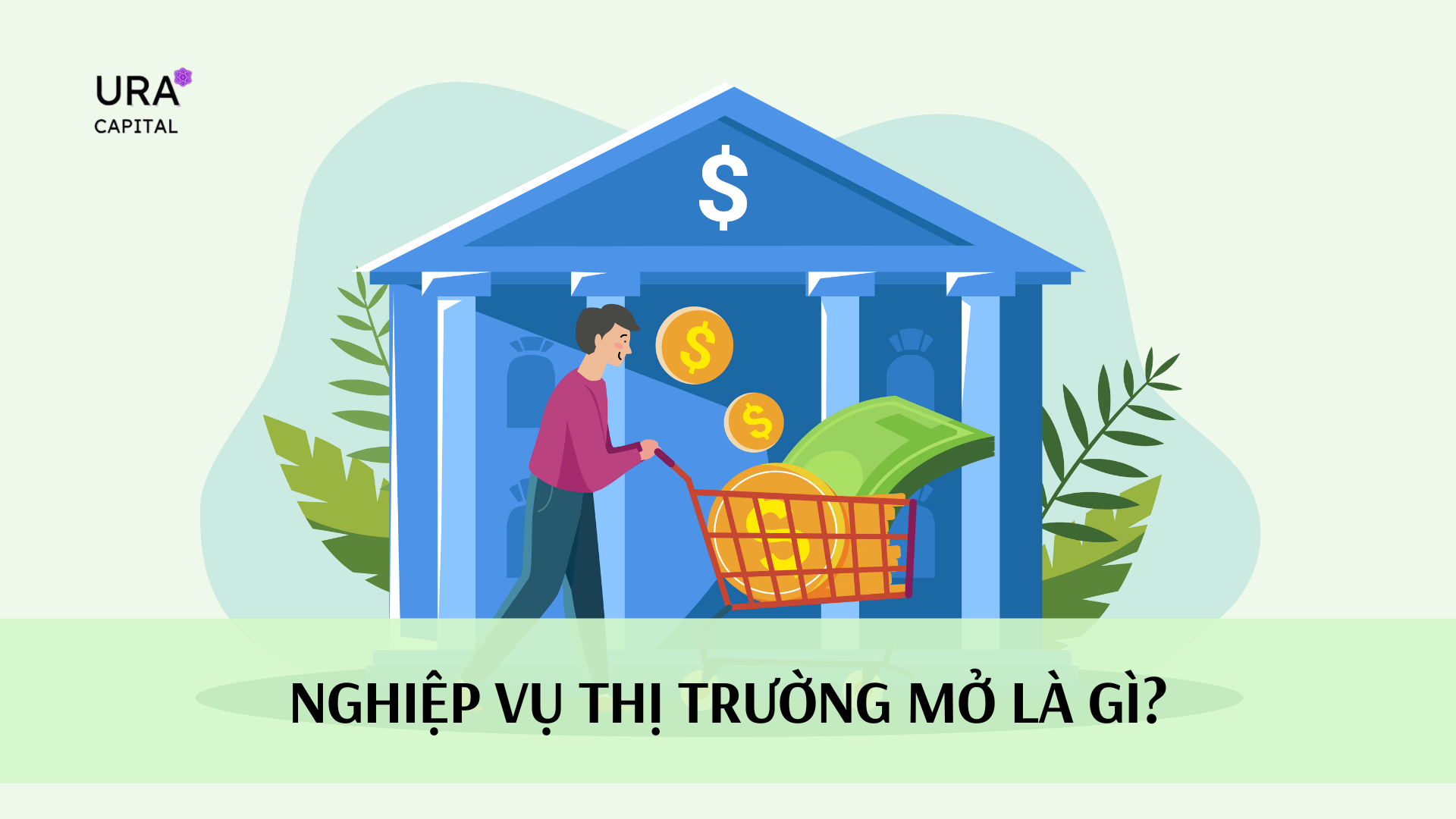 Nghiệp vụ thị trường mở là gì? Định nghĩa, vai trò và chiến lược đầu tư