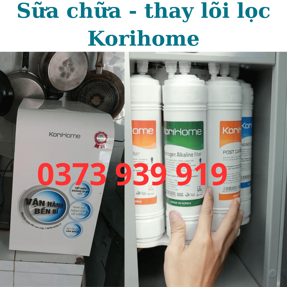 Thay lõi lọc nước KORIHOME tại nhà chính hãng giá tốt