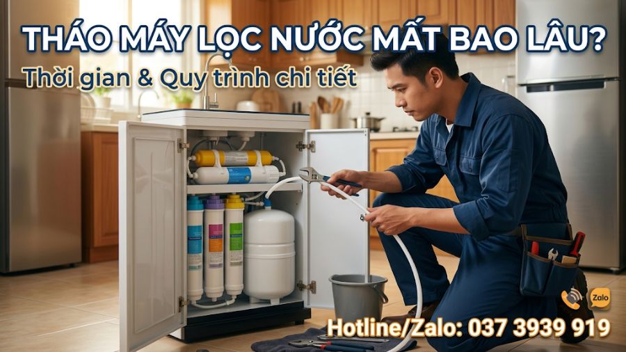 Thời gian tháo máy lọc nước mất bao lâu?