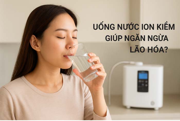 Uống nước ion kiềm có thực sự giúp ngăn ngừa lão hóa?