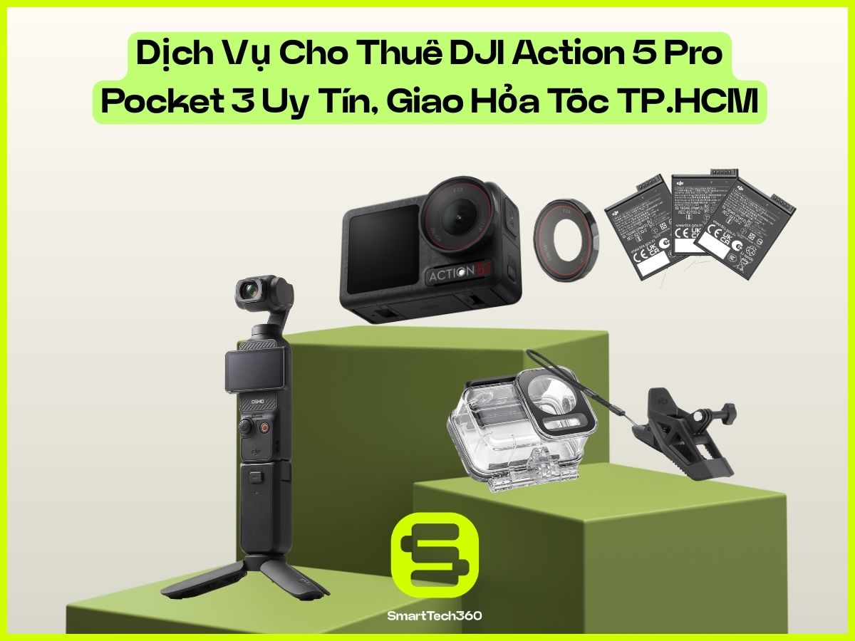 Cho Thuê DJI Action 5 Pro & Pocket 3 Giá Rẻ, Giao Nhanh TP.HCM