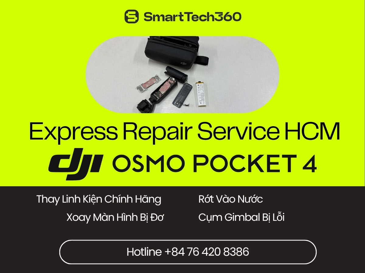Dịch Vụ Sửa Chữa DJI Osmo Pocket 4 Tại TP.HCM | Khắc Phục Hỏa Tốc
