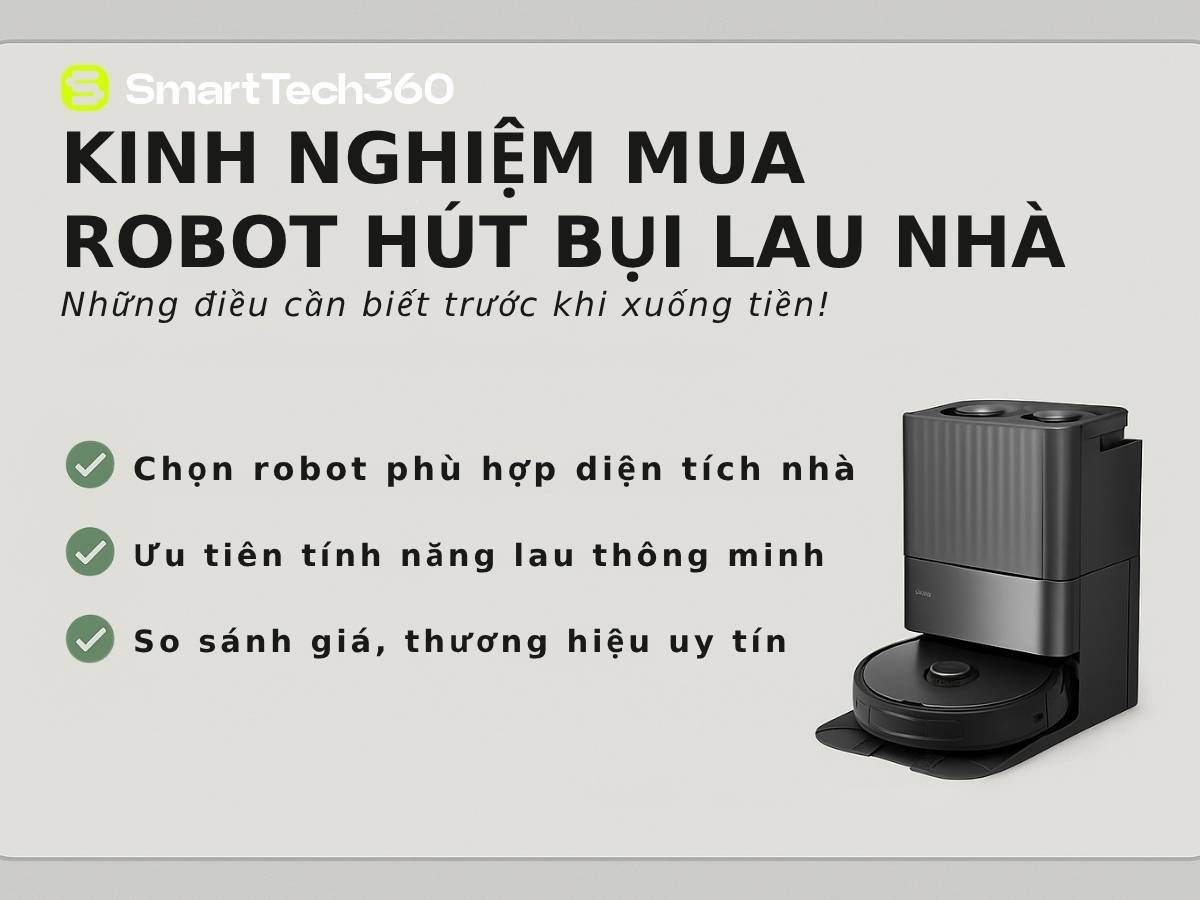 Top 15 Kinh Nghiệm Mua Robot Hút Bụi Lau Nhà 2025