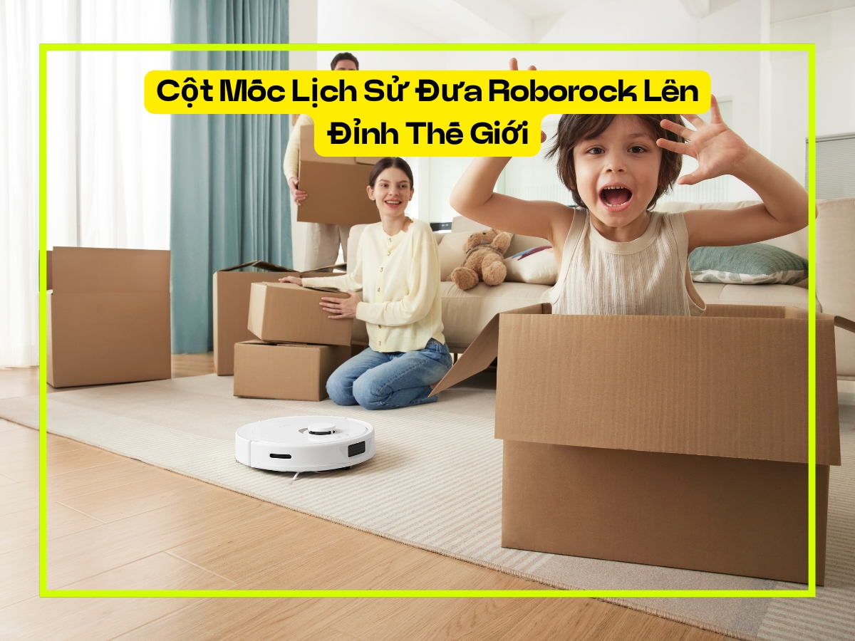 Các cột mốc lịch sử đưa Roborock lên đỉnh thế giới