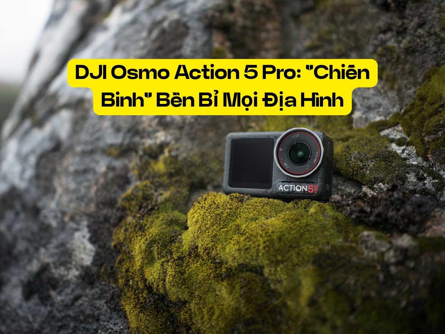 dji osmo action 5 pro bền bỉ mọi địa hình