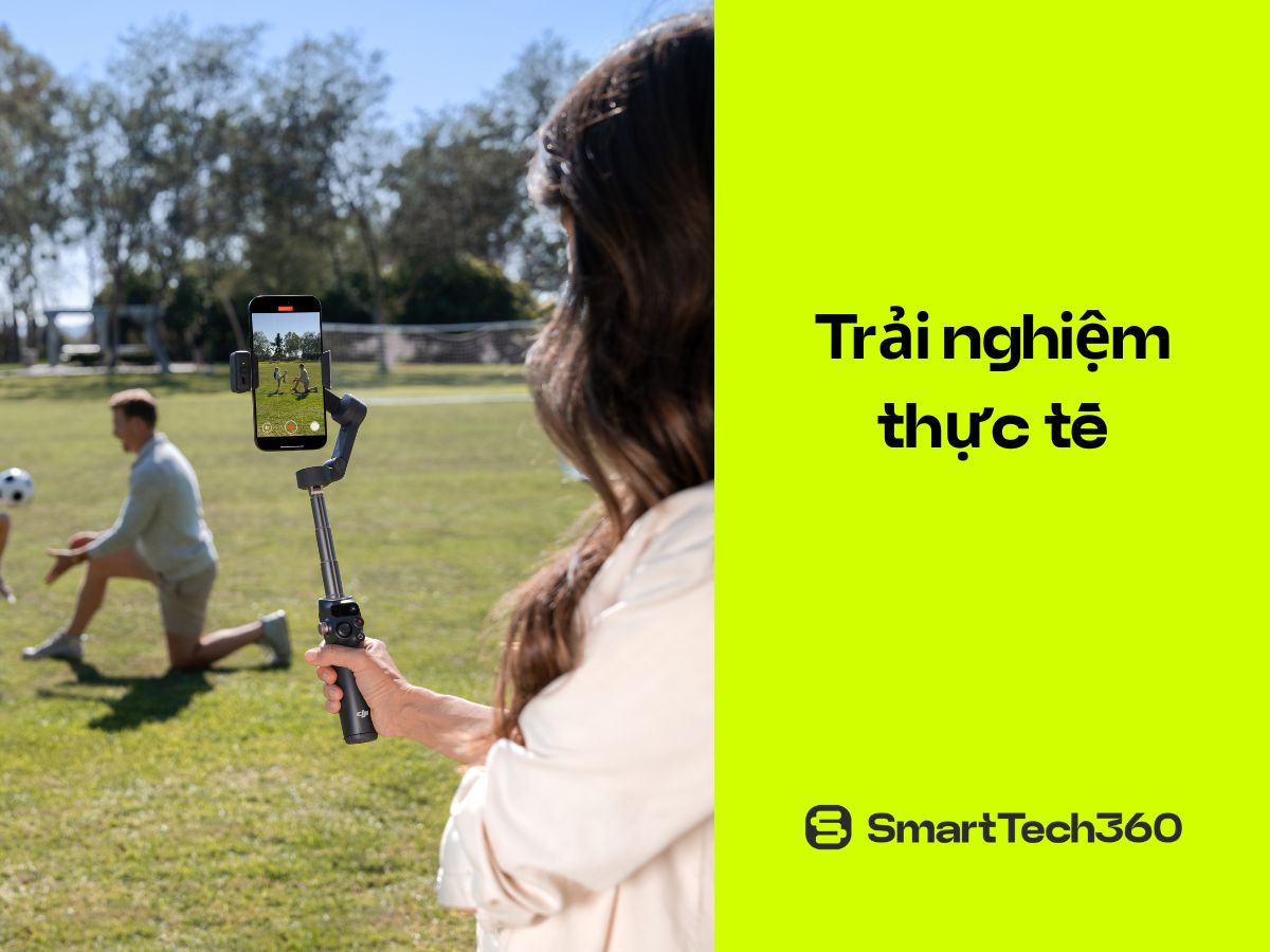 Trải nghiệm thực tế với DJI Osmo Mobile 8