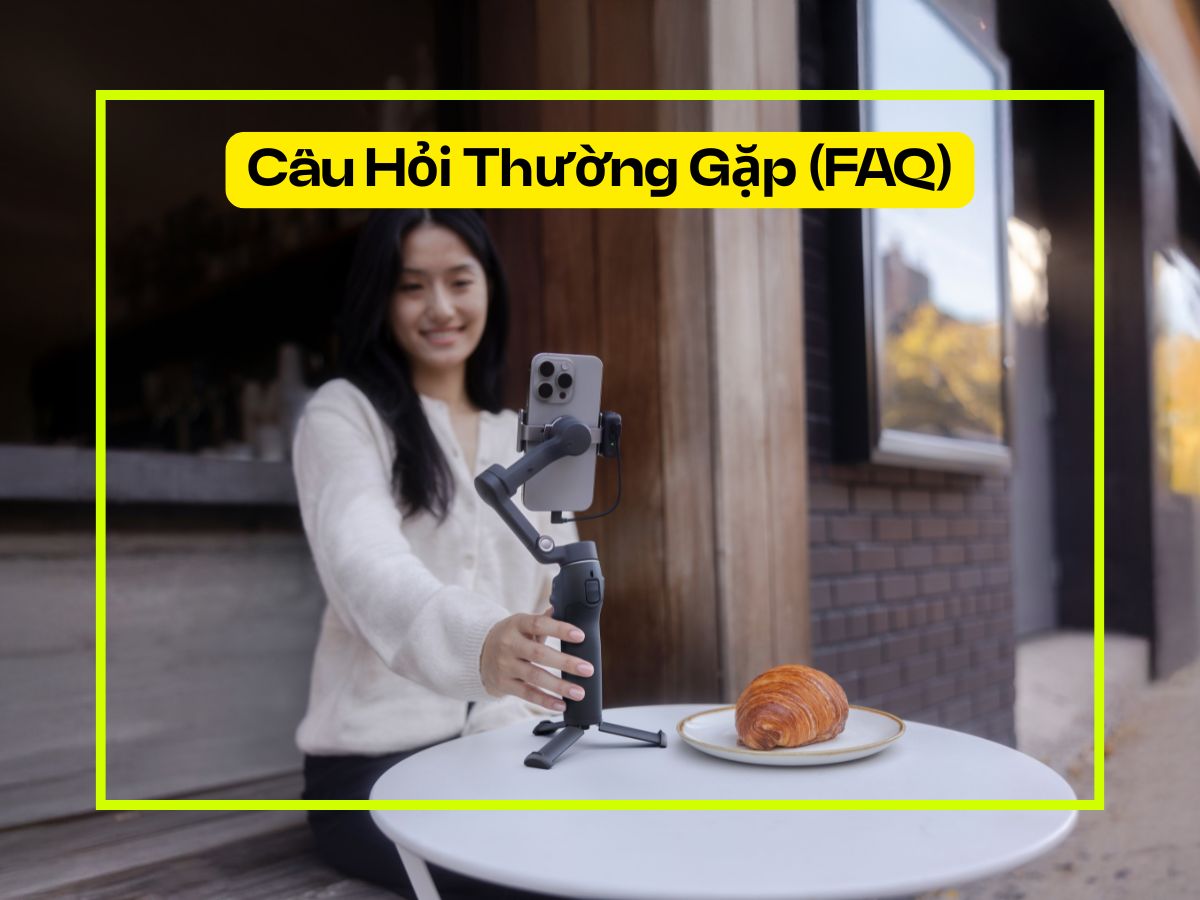 Các câu hỏi thường gặp về Gimbal chống rung
