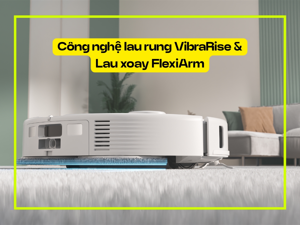 Công nghệ lau rung VibraRise và lau xoay FlexiArm