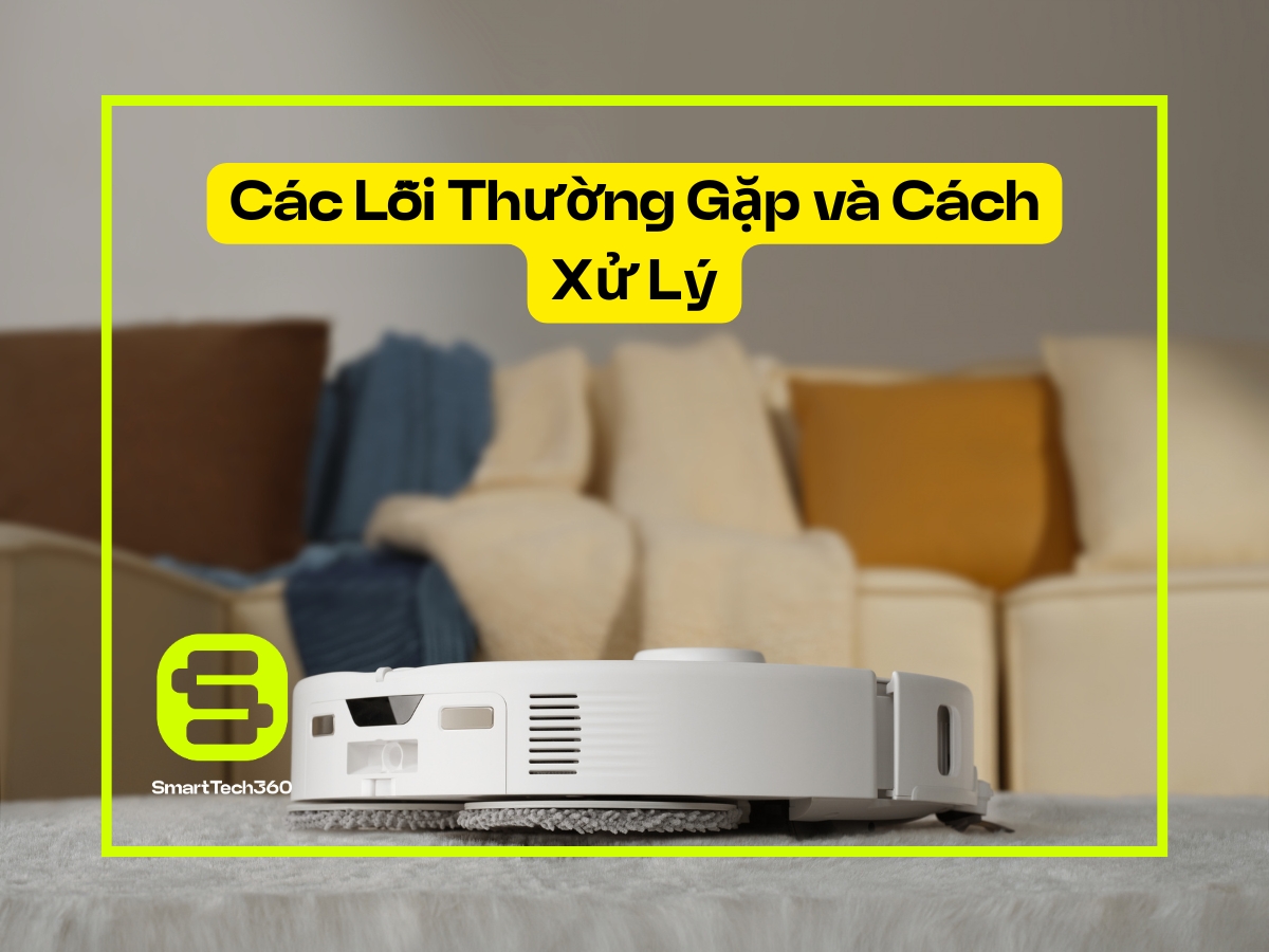 Các lỗi thường gặp và cách xử lý trên robot Roborock