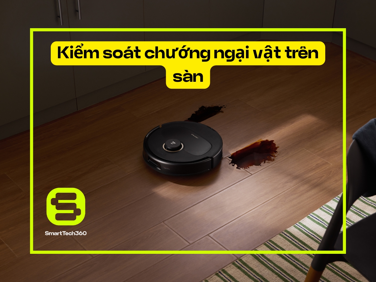 Kiểm soát chướng ngại vật trên sàn trước khi robot hút bụi hoạt động