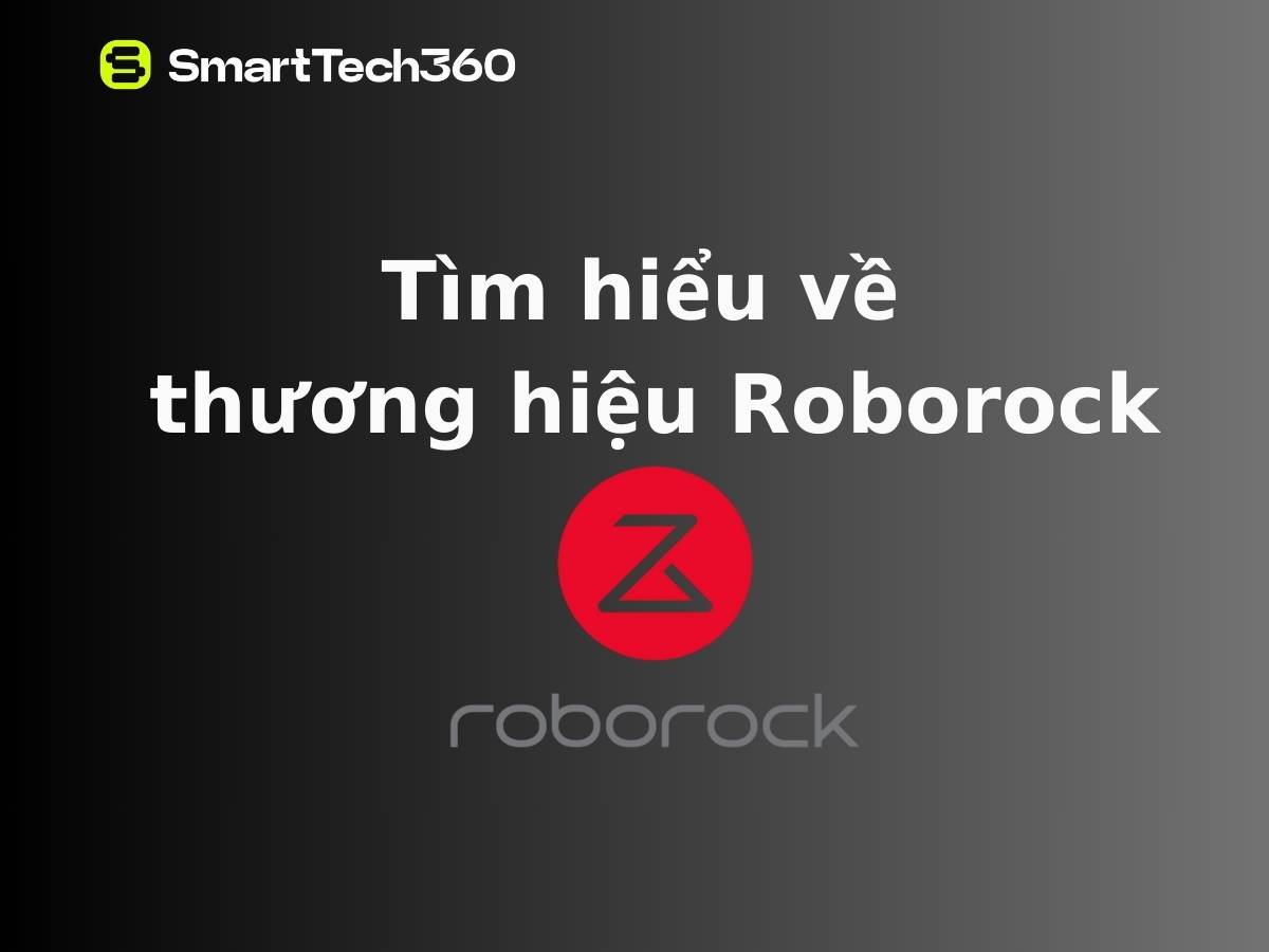 tim hieu ve thuong hieu roborock