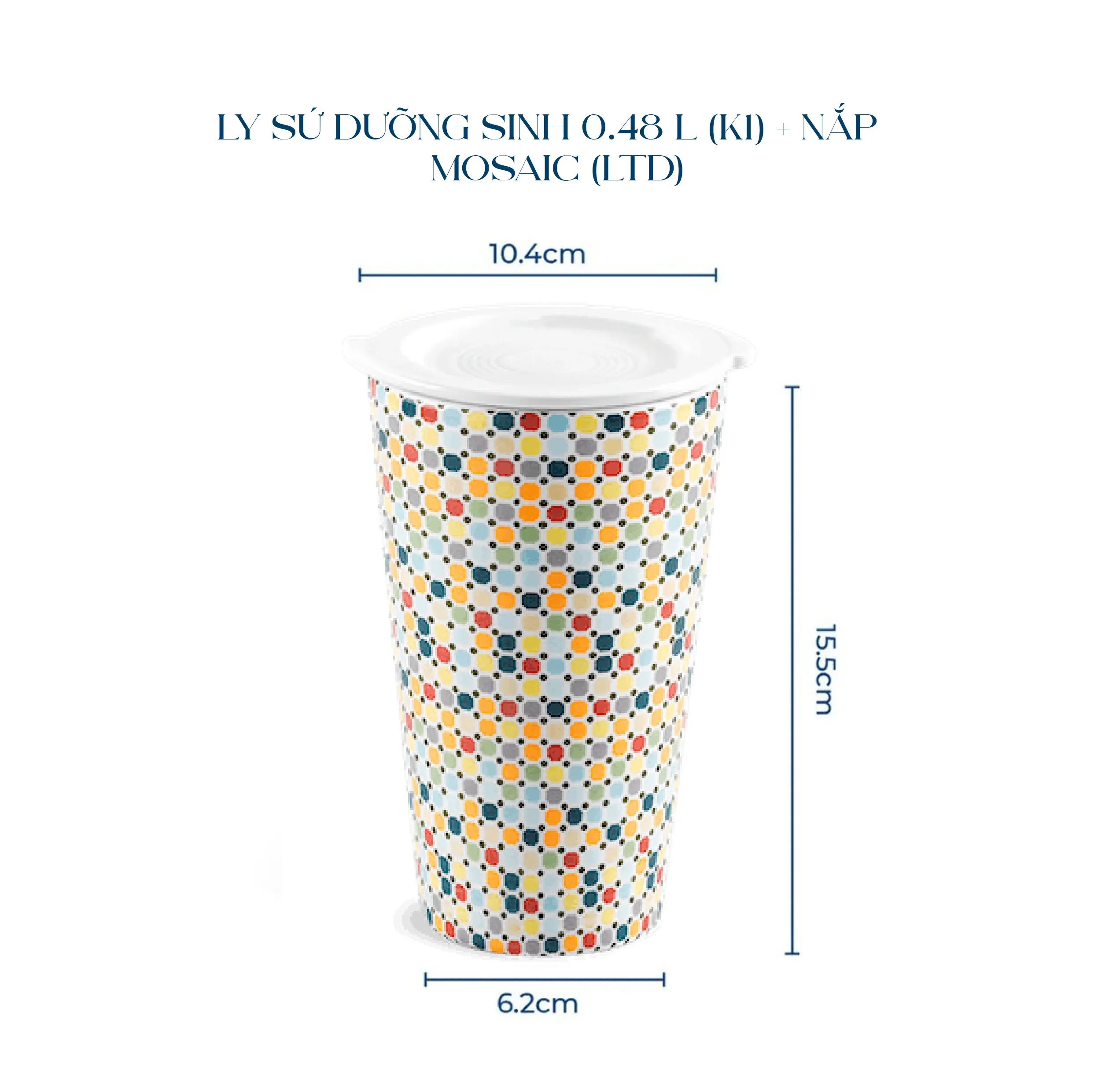 Ly sứ dưỡng sinh 0.48 L (K1) + nắp Dưỡng sinh Mosaic (LTD)