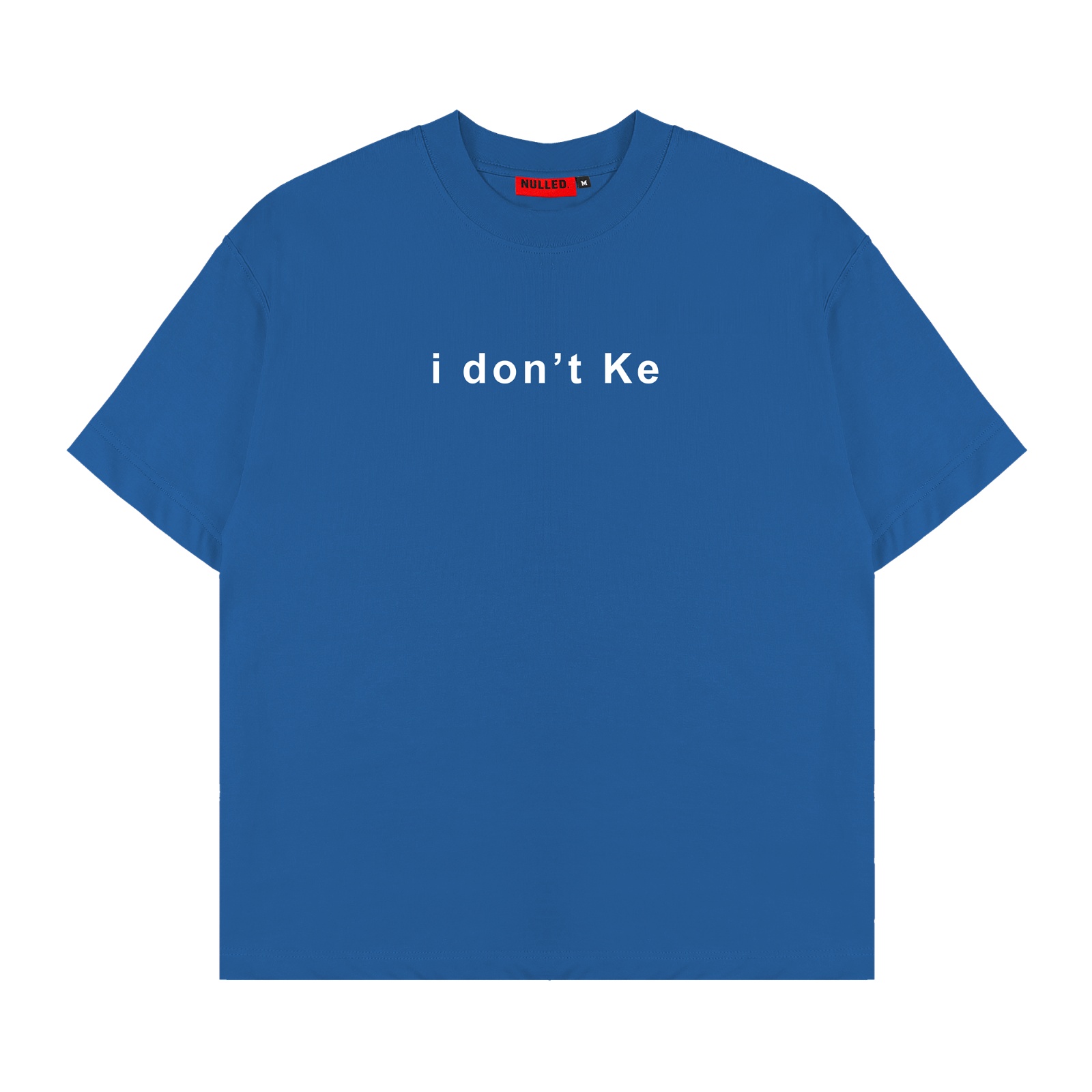 Áo thun in chữ basic form boxy màu xanh coban NULLED I Don't Ke Tee N-T303-00-CB