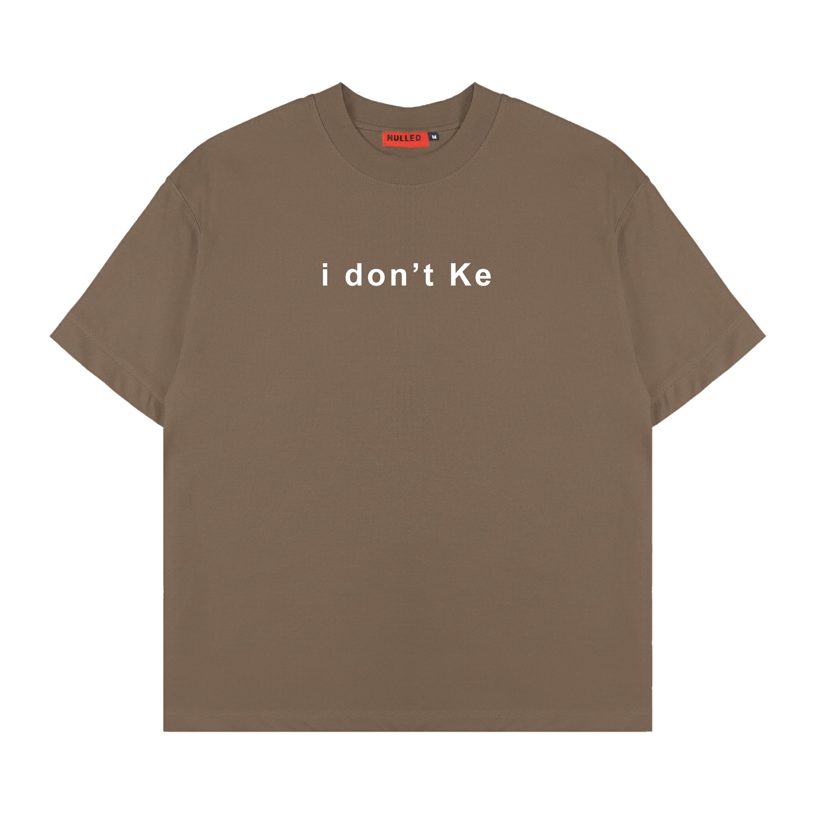 Áo thun in chữ basic form boxy màu nâu NULLED I Don't Ke Tee N-T303-00-N