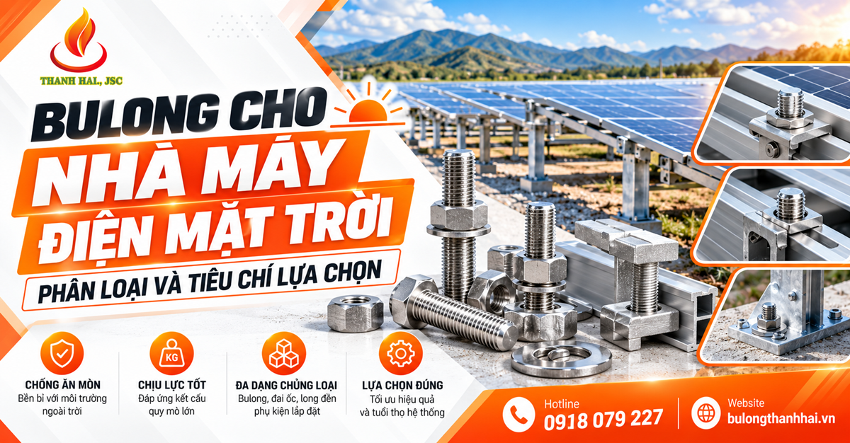 Bulong cho nhà máy điện mặt trời: Phân loại và tiêu chí lựa chọn