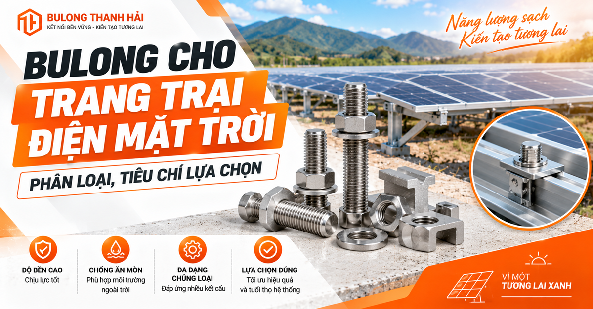 Bulong cho trang trại điện mặt trời: Phân loại, tiêu chí lựa chọn