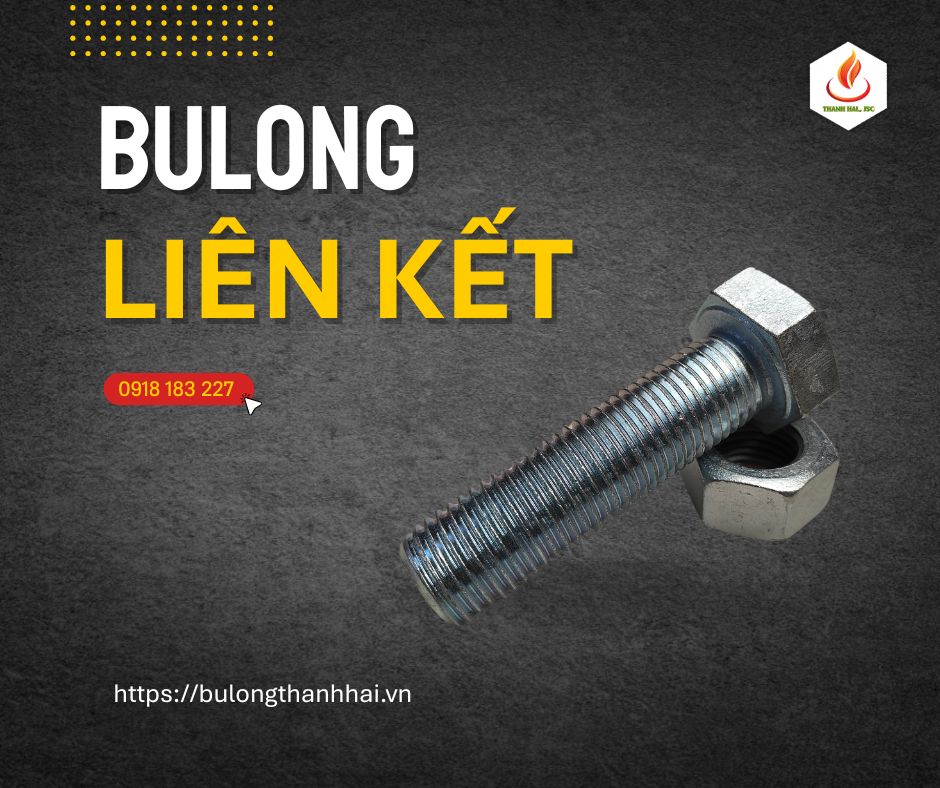 Bu Lông Liên Kết Là Gì? Các Loại, Ứng Dụng, Kích Thước Chuẩn