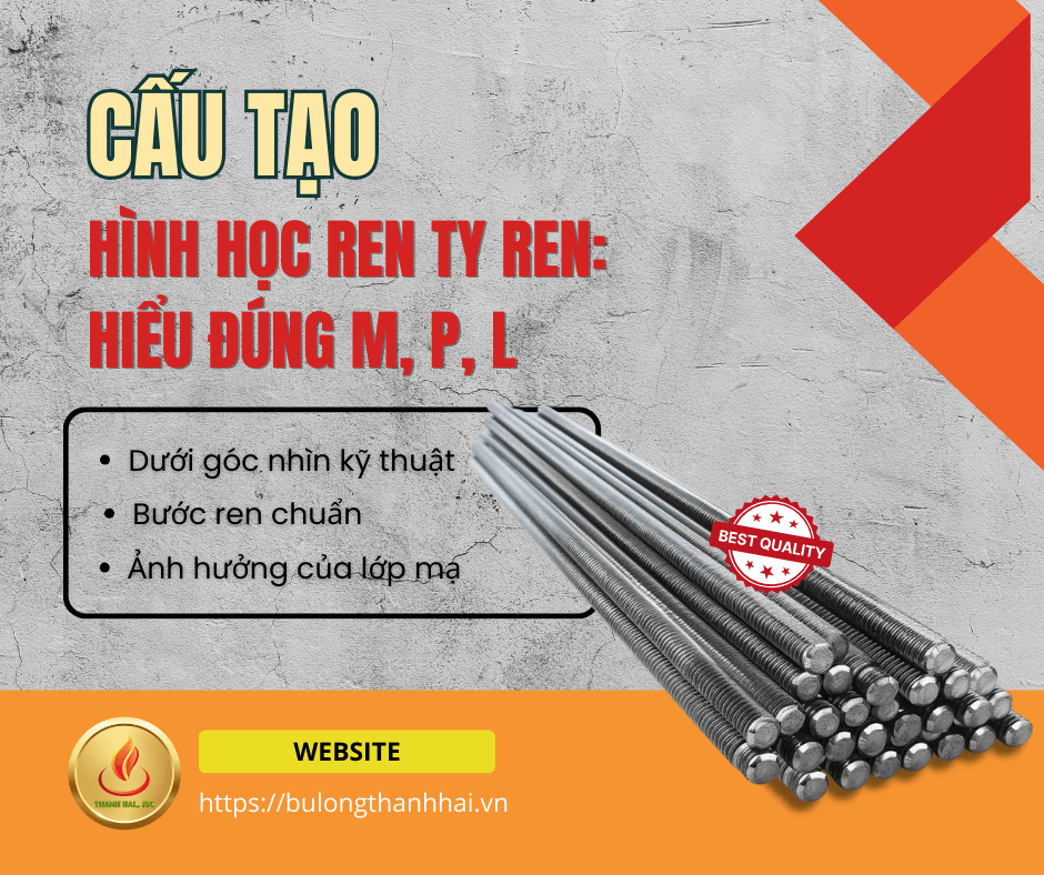 Cấu tạo và hình học ren của Ty ren – cách hiểu đúng đường kính (M), bước ren (P) và chiều dài (L) trong thiết kế – thi công