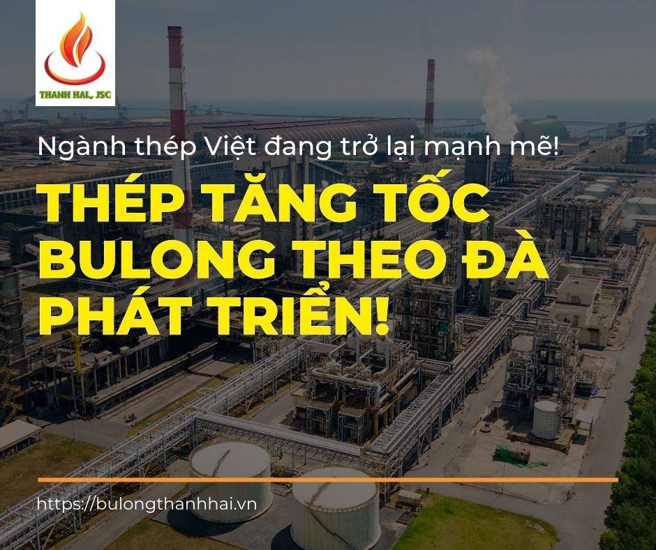 Khi ngành thép tăng tốc, bulong Việt đón cơ hội mới