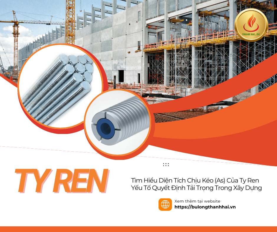 Tìm Hiểu Diện Tích Chịu Kéo (As) Của Ty Ren: Yếu Tố Quyết Định Tải Trọng Trong Xây Dựng