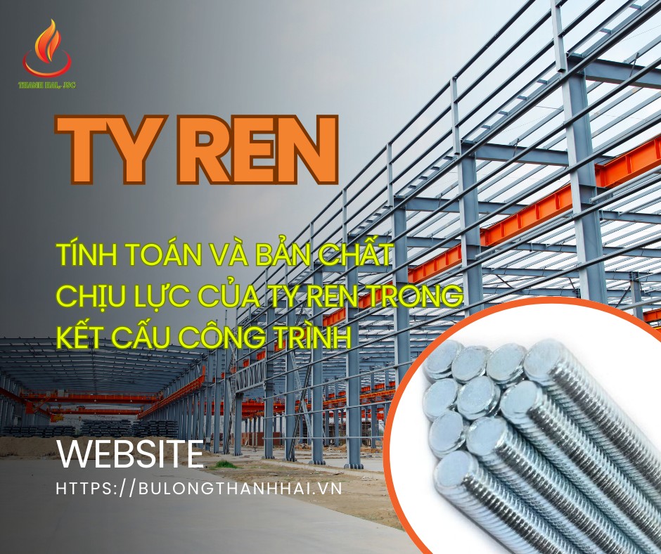 Ty Ren Trong Kết Cấu Công Trình: Tính Toán Và Đặc Điểm Chịu Lực
