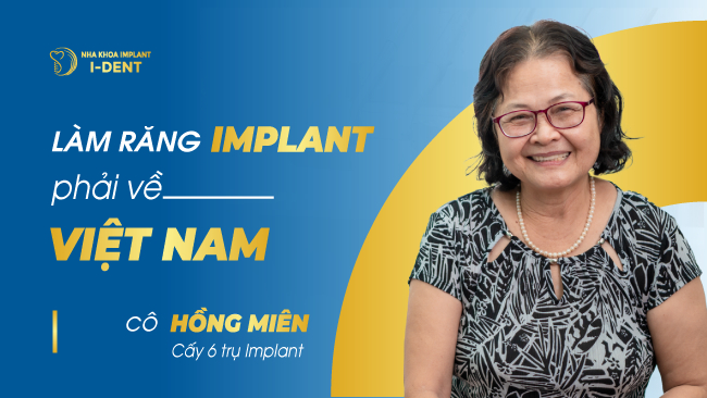 Về Việt Nam trồng răng – Tin tưởng lựa chọn nha khoa I-DENT