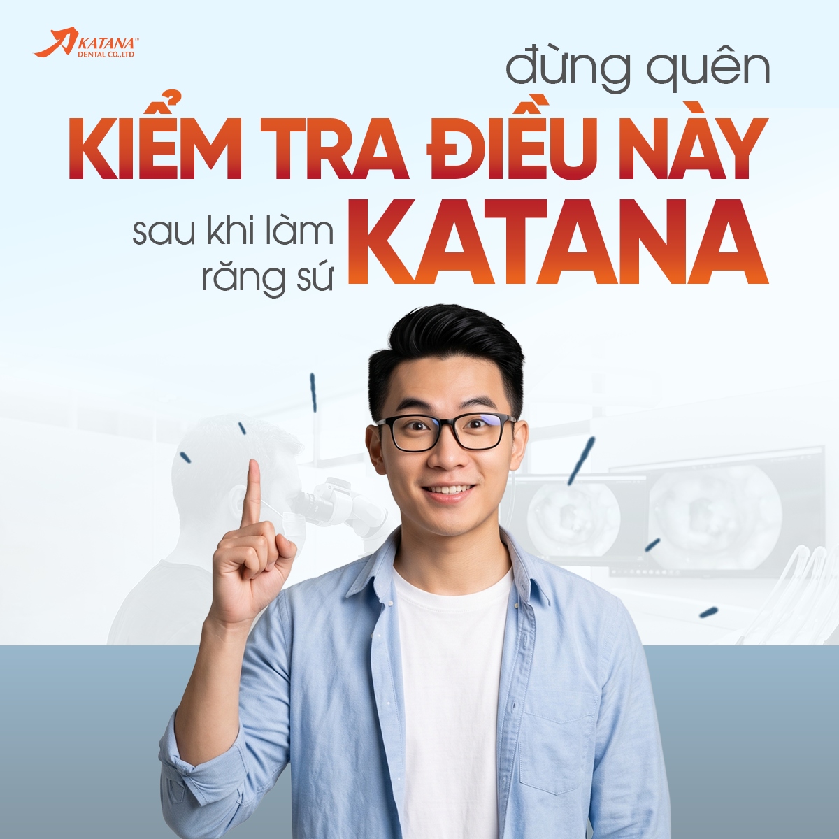 ĐỪNG QUÊN KIỂM TRA ĐIỀU NÀY SAU KHI LÀM RĂNG SỨ KATANA!
