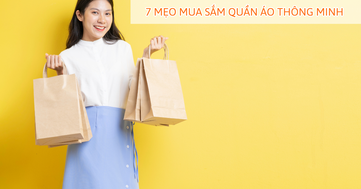 7 Mẹo mua sắm quần áo thông minh