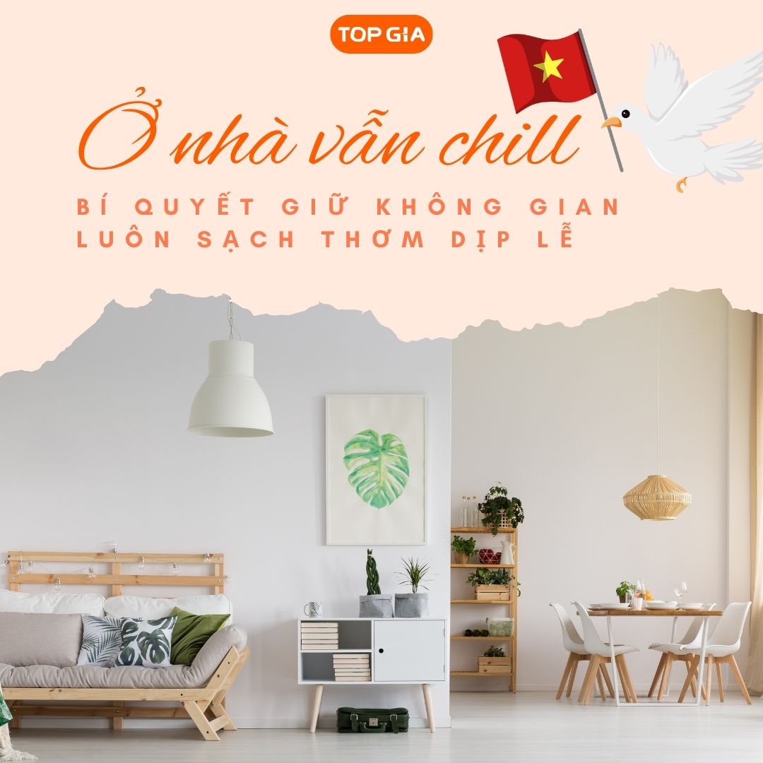 Ở nhà vẫn chill – bí quyết giữ không gian luôn sạch thơm dịp lễ